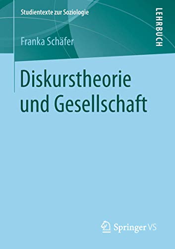 Diskurstheorie und Gesellschaft (Studientexte zur Soziologie) von Springer VS