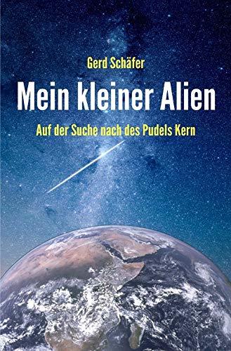 Mein kleiner Alien: Auf der Suche nach des Pudels Kern