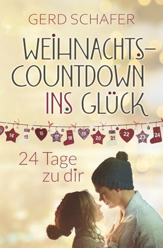 Weihnachtscountdown ins Glück: 24 Tage zu dir