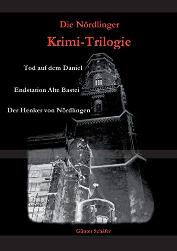 Die Nördlinger Krimi-Trilogie Die Nördlinger Krimi-Trilogie