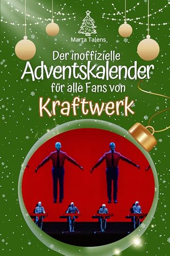 Der inoffizielle Adventskalender für alle Fans von Kraftwerk - 2024 Der inoffizielle Adventskalender für alle Fans von Kraftwerk - 2024 von FlipFlop