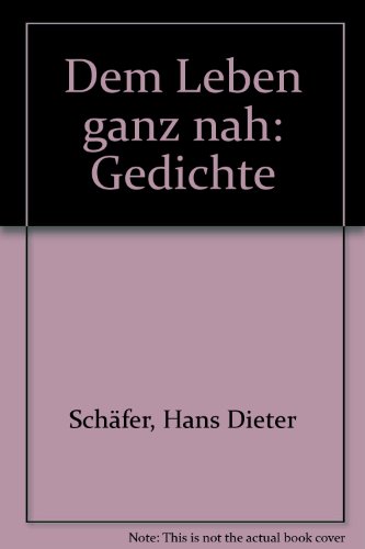 Dem Leben ganz nah: Gedichte