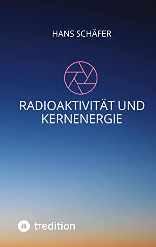 Radioaktivität und Kernenergie: DE von PdW
