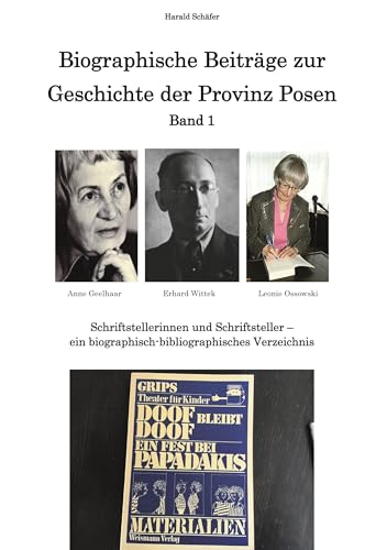Biographische Beiträge zur Geschichte der Provinz Posen - Band 1: Schriftstellerinnen und Schriftsteller – ein biographisch-bibliographisches Verzeichnis von Rediroma-Verlag