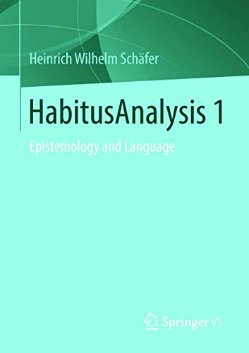 HabitusAnalysis 1: Epistemology and Language von Springer VS