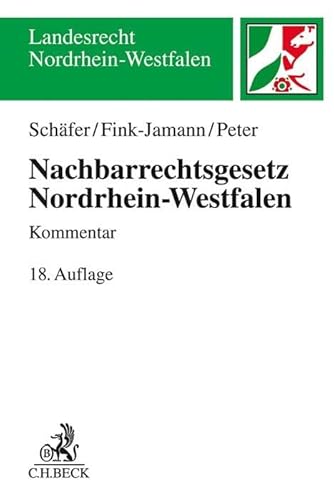 Nachbarrechtsgesetz Nordrhein-Westfalen (Landesrecht Nordrhein-Westfalen) von Beck C. H.