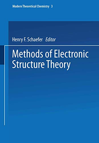 Methods of Electronic Structure Theory (Modern Theoretical Chemistry, Band 3)
