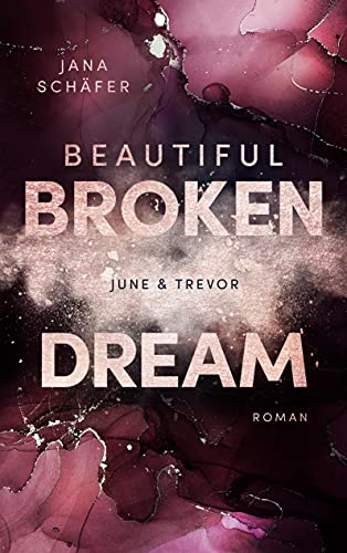 Beautiful Broken Dream: June & Trevor von Books on Demand GmbH
