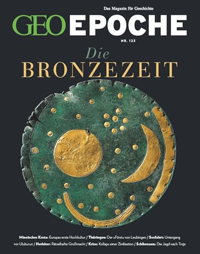 GEO Epoche / GEO Epoche 123/2023 - Die Bronzezeit: Das Magazin für Geschichte von Gruner + Jahr Geo-Mairs