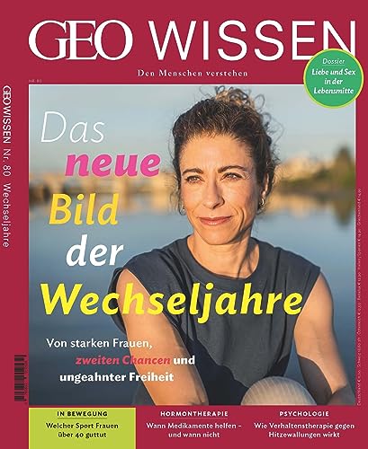 GEO Wissen / GEO Wissen 80/2023 - Das neue Bild der Wechseljahre: Den Menschen verstehen von Gruner + Jahr