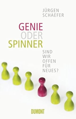 Genie oder Spinner: Sind wir offen für Neues?