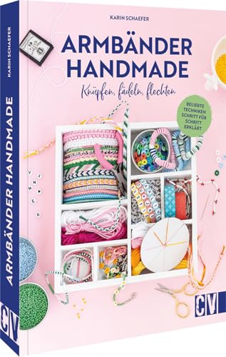 DIY Buch – Armbänder handmade: Knüpfen, fädeln, flechten. Freundschaftsarmbänder, Makramee Armband, Paracord Armband& Co. für wenig Geld selber machen. DIY Buch – Armbänder handmade: Knüpfen, fädeln, flechten. Freundschaftsarmbänder, Makramee Armband, Paracord Armband& Co. für wenig Geld selber machen.