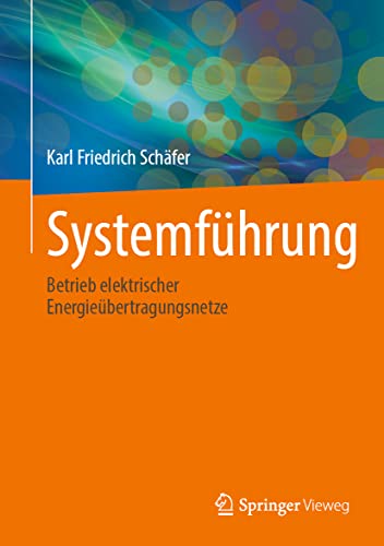 Systemführung: Betrieb elektrischer Energieübertragungsnetze