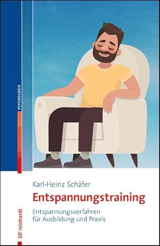 Entspannungstraining: Entspannungsverfahren für Ausbildung und Praxis von ERNST REINHARDT VERLAG
