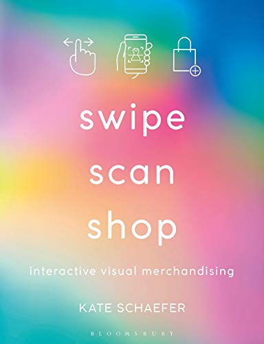 Swipe, Scan, Shop: Interactive Visual Merchandising von Bloomsbury Visual Arts