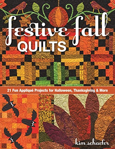 Festive Fall Quilts: 21 Fun Applique Projects for Halloween, Thanksgiving & More