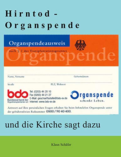 Hirntod - Organspende: und die Kirche sagt dazu ... von Books on Demand