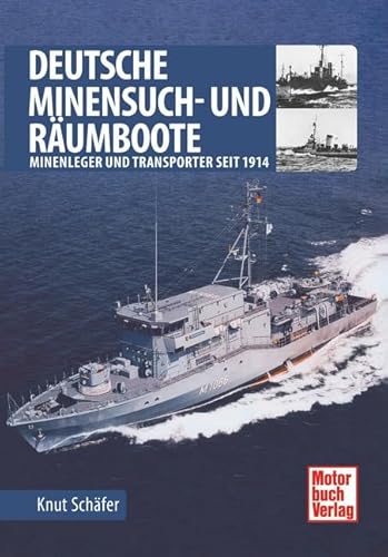 Deutsche Minensuch- und Räumboote: Seit 1914 von Motorbuch Verlag