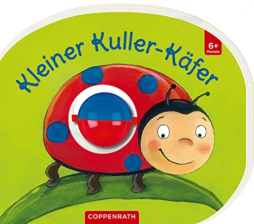 Mein erstes Kugelbuch: Kleiner Kuller-Käfer von COPPENRATH