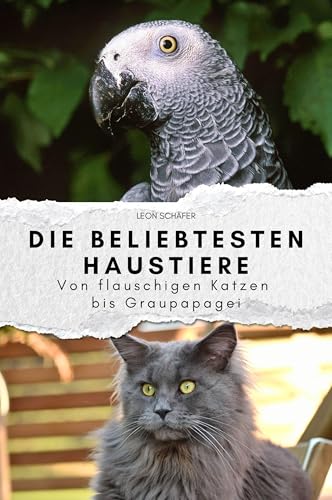 Die beliebtesten Haustiere - Das perfekte Geschenk für Männer und Frauen zu Weihnachten und Geburtstag: Von flauschigen Katzen bis Graupapagei von FlipFlop