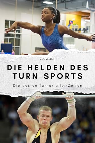 Die Helden des Turn-Sports: Die besten Turner aller Zeiten. Das perfekte Geschenk für Männer und Frauen zu Weihnachten und Geburtstag von FlipFlop