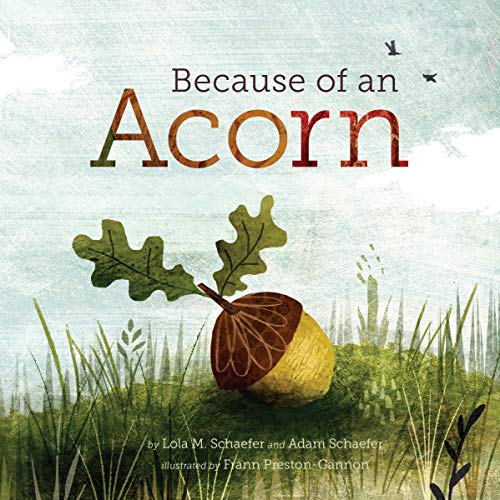 Because of an Acorn: (Nature Autumn Books for Children, Picture Books about Acorn Trees) von Chronicle Books