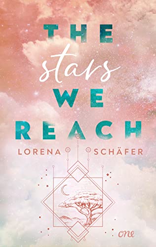 The stars we reach - Emerald Bay, Band 1: Hochromantische Strangers-to-Lovers-Geschichte vor australischer Kulisse - für alle Fans von Gilmore Girls ... (Emerald Bay-Trilogie, Band 1) von ONE