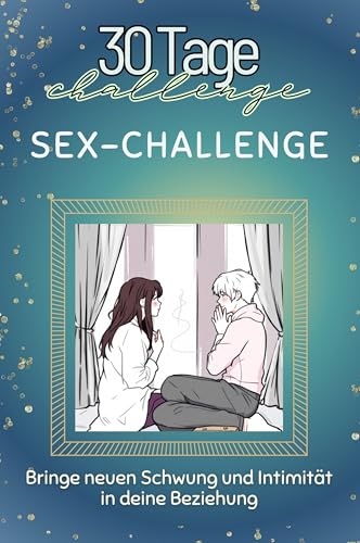 Sex-Challenge - Das perfekte Geschenk für Weihnachten und Geburtstag und jeden Anlass: Bringe neuen Schwung und Intimität in deine Beziehung von FlipFlop