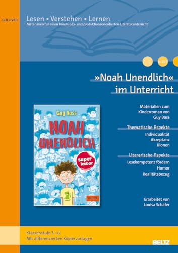 »Noah unendlich« im Unterricht: Differenzierte Materialien zum Kinderroman von Guy Bass (Klassenstufe 4-6, mit Kopiervorlagen) von Beltz