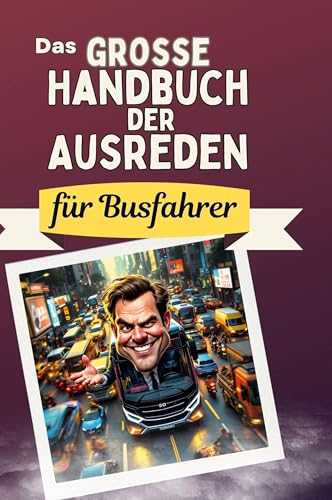 Das große Handbuch der Ausreden für Busfahrer von FlipFlop