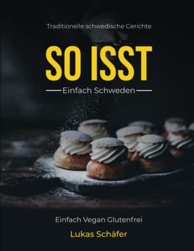 So Isst - Einfach Schweden: Vegan glutenfrei einfach von Independently published