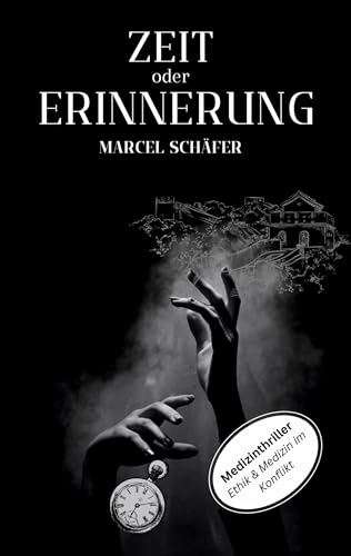 Zeit oder Erinnerung: Ein spannungsgeladener Medizin-Thriller von BoD – Books on Demand