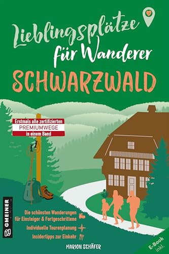 Lieblingsplätze für Wanderer - Schwarzwald: Erstmals alle zertifizierten Premiumwege in einem Band - inkl. direktem Zugang zu GPX-/KML-Daten Lieblingsplätze für Wanderer - Schwarzwald: Erstmals alle zertifizierten Premiumwege in einem Band - inkl. direktem Zugang zu GPX-/KML-Daten von Gmeiner-Verlag
