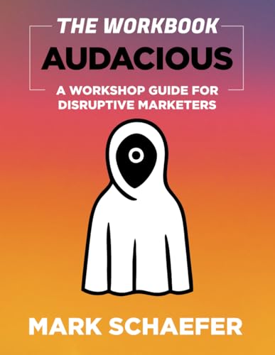 The Workbook: Audacious: A Workshop Guide for Disruptive Marketers von Independently published