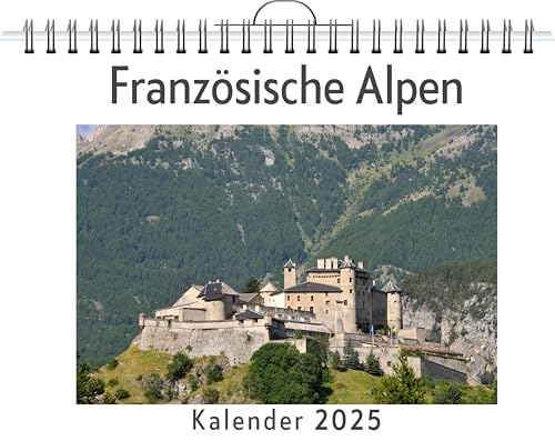 Französische Alpen - (Wandkalender 2025, Kalender DIN A4 quer, Monatskalender im Querformat mit Kalendarium, das perfekte Geschenk) von FlipFlop