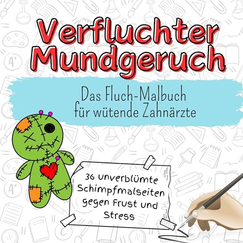 Verfluchter Mundgeruch - 36 unverblümte Schimpfmalseiten gegen Frust und Stress: Das Fluch-Malbuch für wütende Zahnärzte von FlipFlop