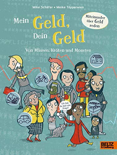 Mein Geld, dein Geld: Von Mäusen, Kröten und Moneten (Große Themen, einfach erklärt) Mein Geld, dein Geld: Von Mäusen, Kröten und Moneten (Große Themen, einfach erklärt)