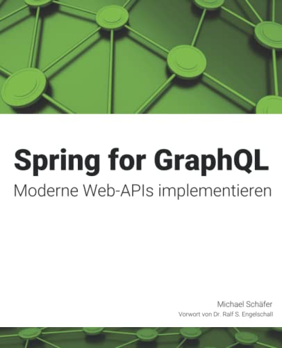 Spring for GraphQL: Moderne Web-APIs implementieren von Independently published