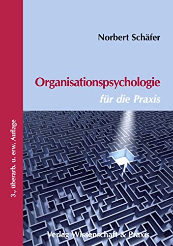 Organisationspsychologie für die Praxis.: Mit Erläuterungen zur Personalauswahl nach DIN 33430. von Verlag Wissenschaft & Praxis