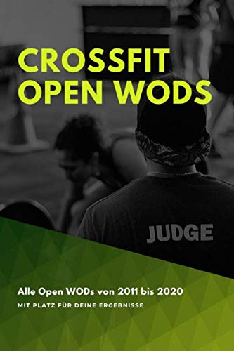 CrossFit Open WODs: Alle Open WODs von 2011 bis 2020 von Independently published