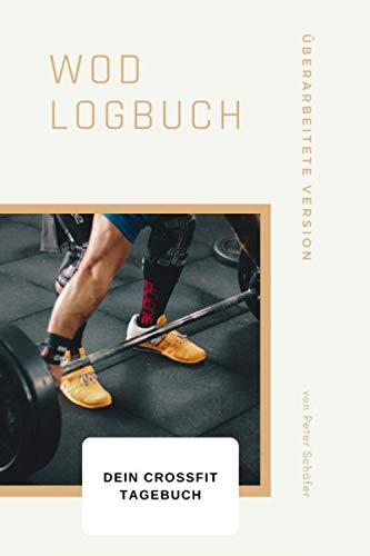 WOD Logbuch: Dein CrossFit Tagebuch von Independently published