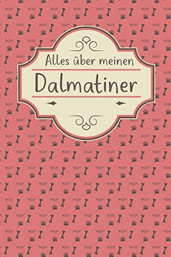 ALLES ÜBER MEINEN DALMATINER: Tolles Buch für alle Informationen über deinen Hund ALLES ÜBER MEINEN DALMATINER: Tolles Buch für alle Informationen über deinen Hund von Independently published
