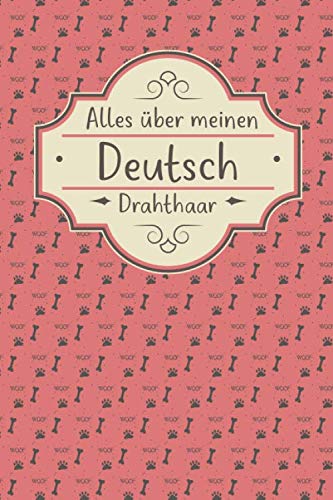 ALLES ÜBER MEINEN DEUTSCH DRAHTHAAR: Tolles Buch für alle Informationen über deinen Hund ALLES ÜBER MEINEN DEUTSCH DRAHTHAAR: Tolles Buch für alle Informationen über deinen Hund