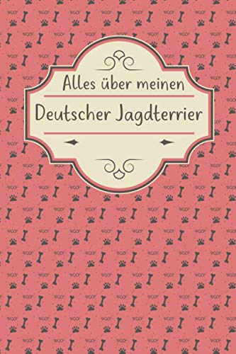 ALLES ÜBER MEINEN DEUTSCHEN JAGDTERRIER: Tolles Buch für alle Informationen über deinen Hund ALLES ÜBER MEINEN DEUTSCHEN JAGDTERRIER: Tolles Buch für alle Informationen über deinen Hund von Independently published