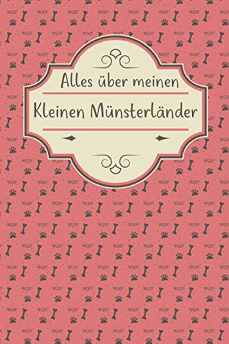 ALLES ÜBER MEINEN KLEINEN MÜNSTERLÄNDER: Tolles Buch für alle Informationen über deinen Hund ALLES ÜBER MEINEN KLEINEN MÜNSTERLÄNDER: Tolles Buch für alle Informationen über deinen Hund von Independently published