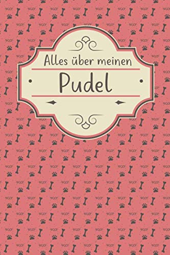 ALLES ÜBER MEINEN PUDEL: Tolles Buch für alle Informationen über deinen Hund ALLES ÜBER MEINEN PUDEL: Tolles Buch für alle Informationen über deinen Hund