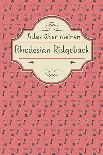 ALLES ÜBER MEINEN RHODESIAN RIDGEBACK: Tolles Buch für alle Informationen über deinen Hund ALLES ÜBER MEINEN RHODESIAN RIDGEBACK: Tolles Buch für alle Informationen über deinen Hund