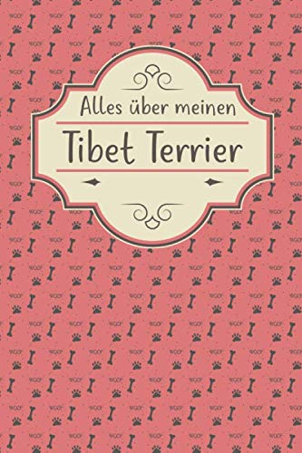 ALLES ÜBER MEINEN TIBET TERRIER: Tolles Buch für alle Informationen über deinen Hund ALLES ÜBER MEINEN TIBET TERRIER: Tolles Buch für alle Informationen über deinen Hund von Independently published