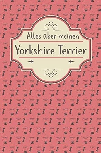 ALLES ÜBER MEINEN YORKSHIRE TERRIER: Tolles Buch für alle Informationen über deinen Hund ALLES ÜBER MEINEN YORKSHIRE TERRIER: Tolles Buch für alle Informationen über deinen Hund von Independently published