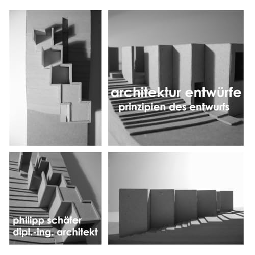 Architektur Entwürfe: Prinzipien des Entwurfs von Independently published